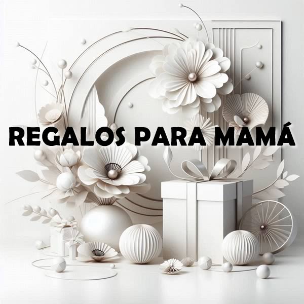 47 Ideas de Regalos para el Día de la Madre 2024